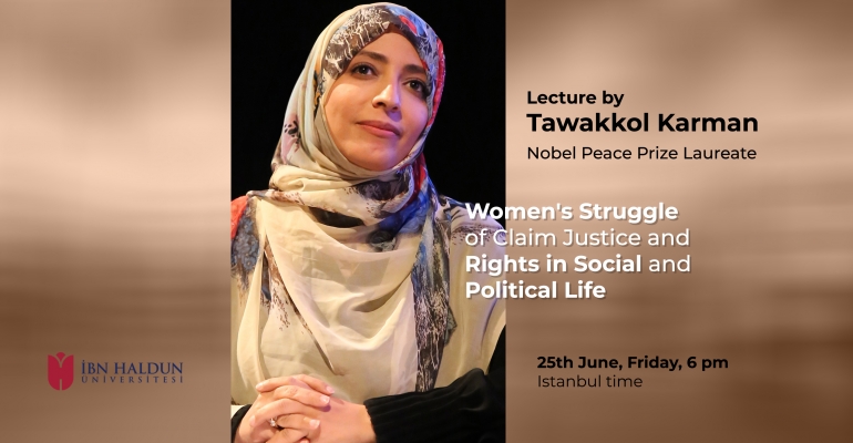 Sayın Tavakkol Karman İbn Haldun Üniversitesi’nde “Kadının Mücadelesi” Konulu Konuşma Yaptı